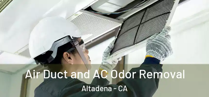 Air Duct and AC Odor Removal Altadena - CA
