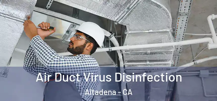 Air Duct Virus Disinfection Altadena - CA