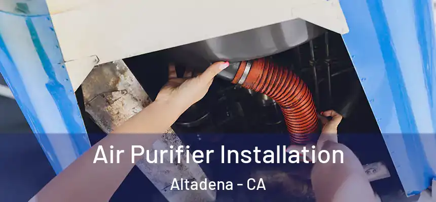 Air Purifier Installation Altadena - CA