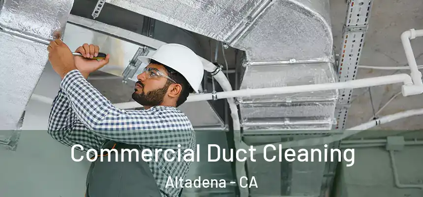 Commercial Duct Cleaning Altadena - CA