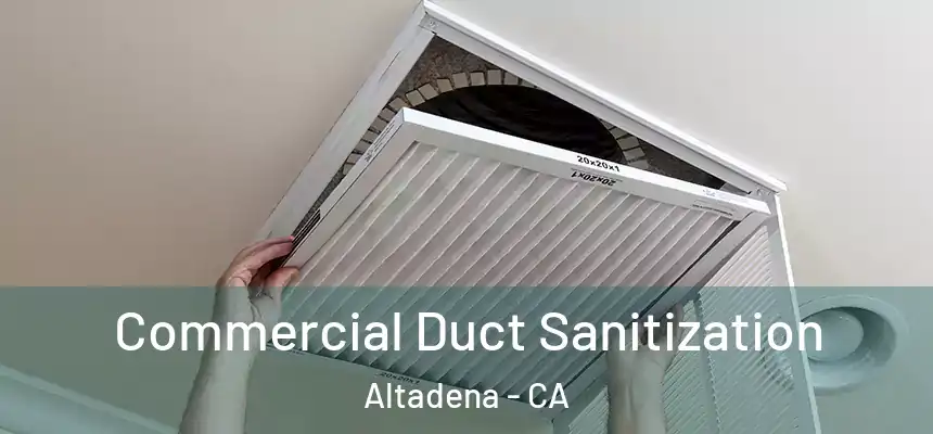 Commercial Duct Sanitization Altadena - CA