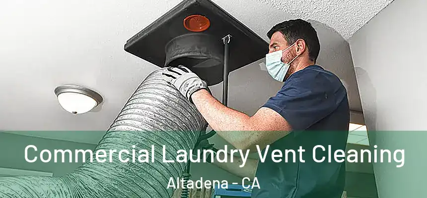 Commercial Laundry Vent Cleaning Altadena - CA