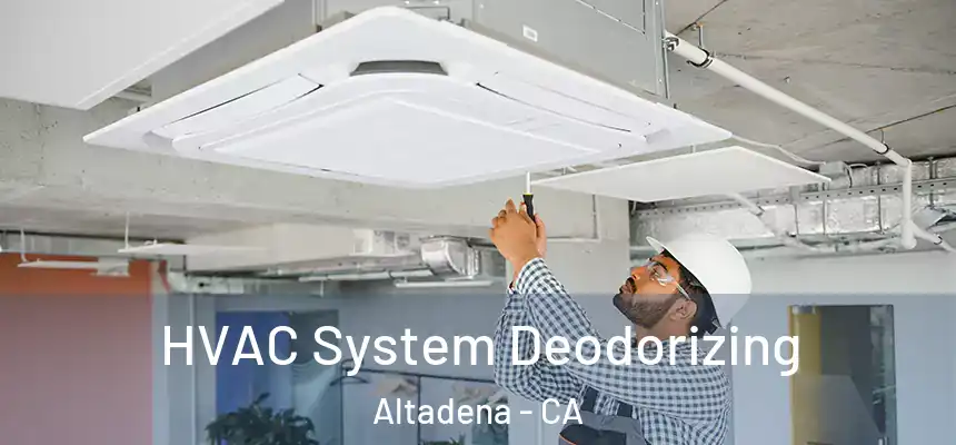 HVAC System Deodorizing Altadena - CA