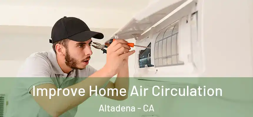 Improve Home Air Circulation Altadena - CA