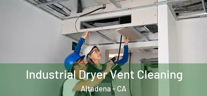 Industrial Dryer Vent Cleaning Altadena - CA
