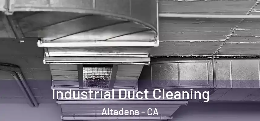 Industrial Duct Cleaning Altadena - CA