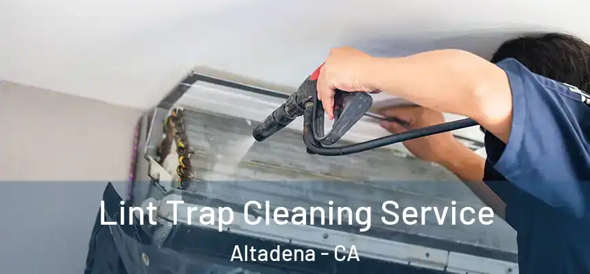 Lint Trap Cleaning Service Altadena - CA