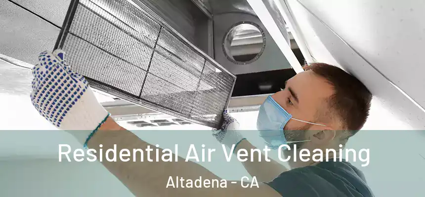 Residential Air Vent Cleaning Altadena - CA