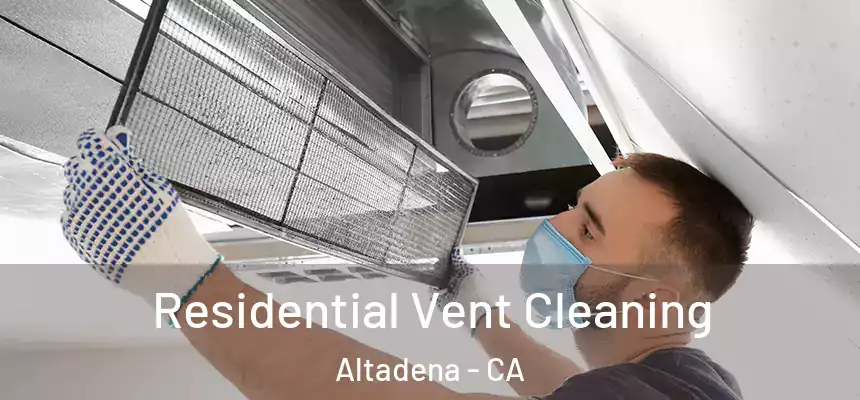 Residential Vent Cleaning Altadena - CA
