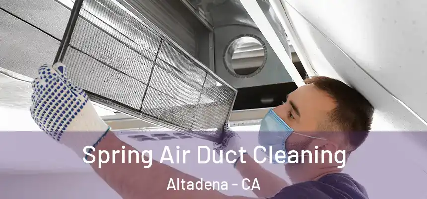 Spring Air Duct Cleaning Altadena - CA